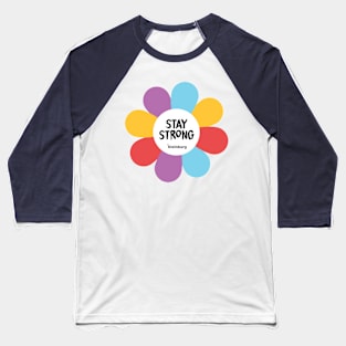 Flowers of hope: STAY STRONG Baseball T-Shirt